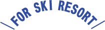 FOR SKI RESORT